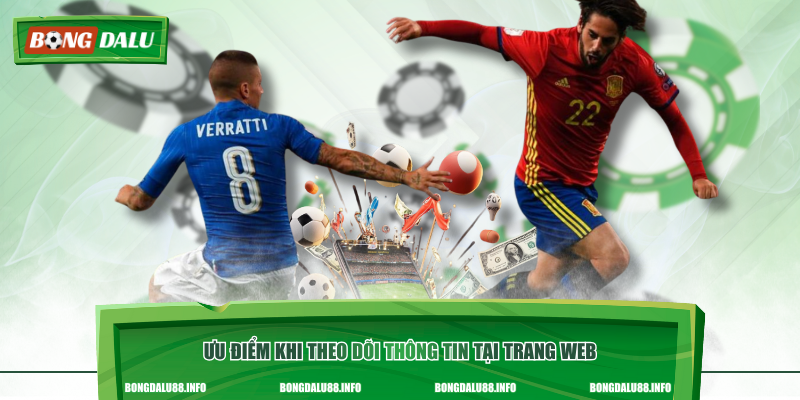 Ưu điểm khi theo dõi thông tin tại trang web